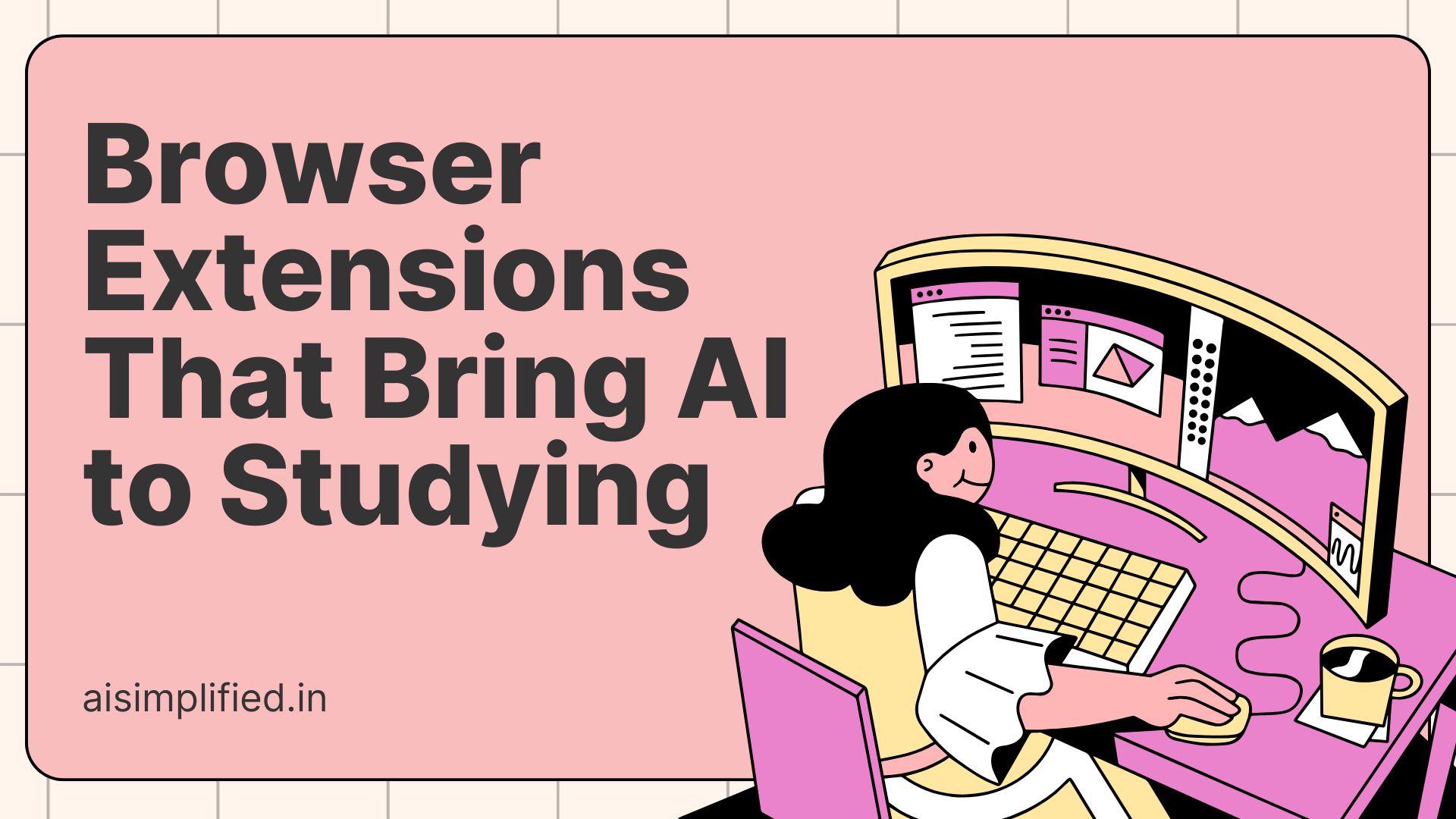 Browser Extensions That Bring AI to Studying